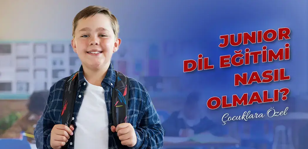 Junior Dil Eğitimi Nasıl Olmalı? | Maltepe Amerikan Kültür