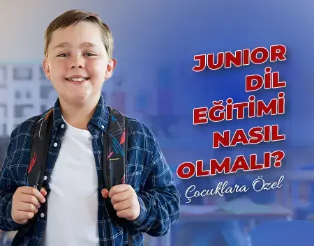Maltepe Amerikan Kültür Blog - Junior Dil Eğitimi Nasıl Olmalı? | Maltepe Amerikan Kültür